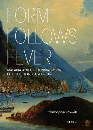 Form Follows Fever：Malaria and the Construction of Hong Kong, 1841～1849