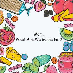 Mom, What are We Gonna Eat? 英語有聲繪本