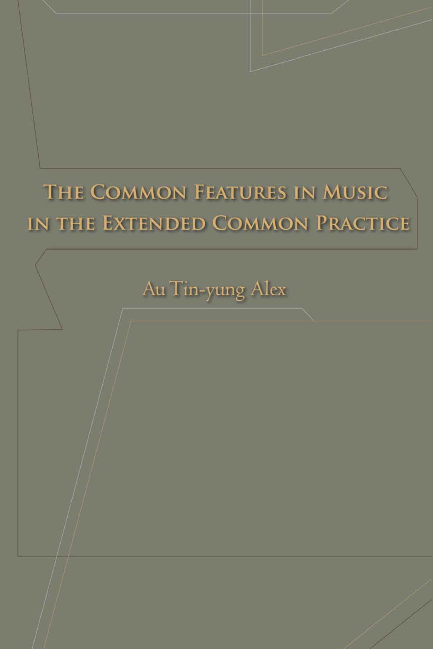 THE COMMON FEATURES IN MUSIC IN THE EXTENDED COMMON PRACTICE
