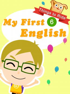 My First English 6-Things to Ride