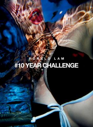Ronald Lam 《#10 YEAR CHALLENGE》