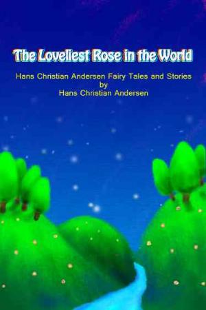 The Loveliest Rose in the World【安徒生童話集】