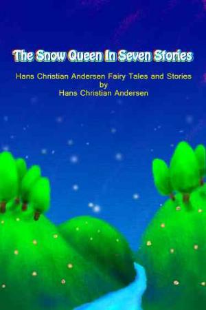 The Snow Queen In Seven Stories【安徒生童話集】