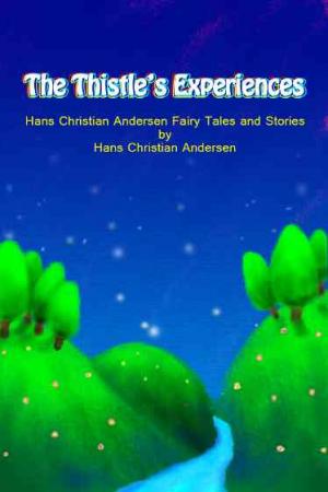 The Thistle’s Experiences【安徒生童話集】