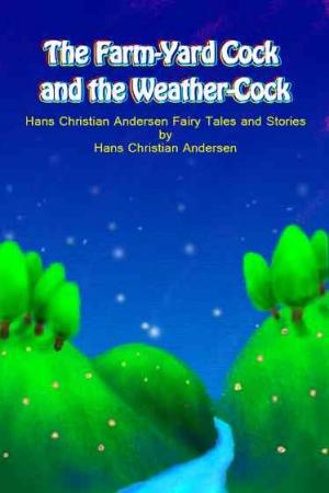 The Farm-Yard Cock and the Weather-Cock【安徒生童話集】