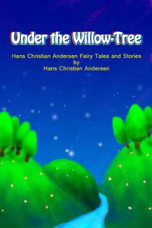 Under the Willow-tree【安徒生童話集】