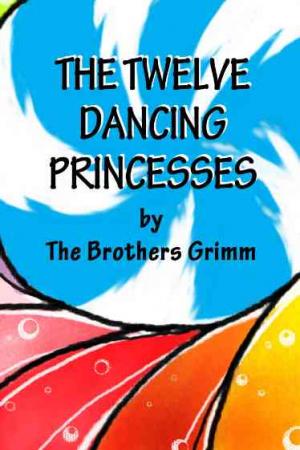 THE TWELVE DANCING PRINCESSES