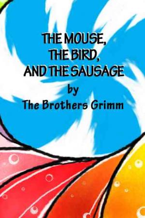 THE MOUSE, THE BIRD, AND THE SAUSAGE